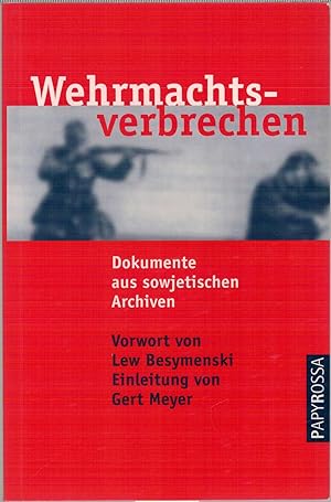 Bild des Verkufers fr Wehrmachtsverbrechen - Dokumente aus sowjetischen Archiven zum Verkauf von Antiquariat Hans Wger