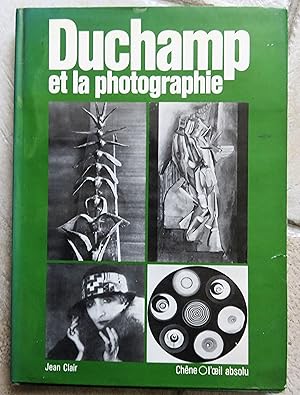 Duchamp et la photographie: Essai d'analyse d'un primat technique sur le développement d'une oeuvre.