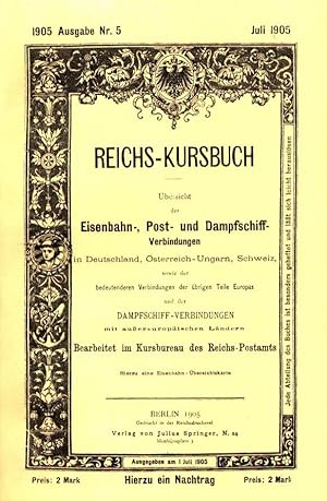 Reichs-Kursbuch 1905. Ausgabe Nr. 5 / Juli 1905. Übersicht der Eisenbahn-, Post- und Dampfschiff-...