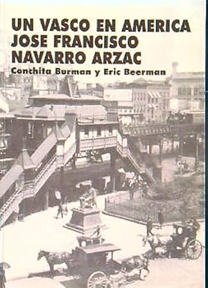 Imagen del vendedor de Un Vasco En America. Jose Francisco Navarro Arzac (1823-1909) a la venta por Librodifaccia