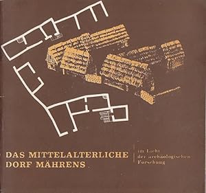 Das mittelalterliche Dorf Mährens im Licht der archäologischen Forschung. [Ausstellung der Abteil...