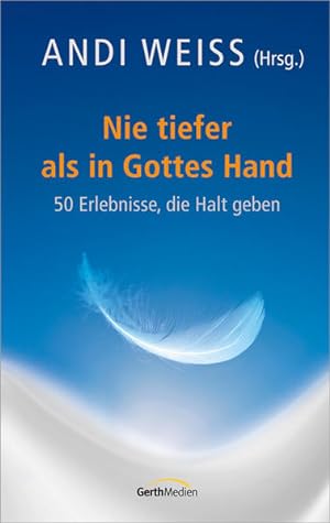 Bild des Verkufers fr Nie tiefer als in Gottes Hand: 50 Erlebnisse, die Halt geben. zum Verkauf von Versandantiquariat Felix Mcke