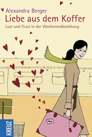 Bild des Verkufers fr Liebe aus dem Koffer: Lust und Frust in der Wochenendbeziehung zum Verkauf von Versandantiquariat Felix Mcke