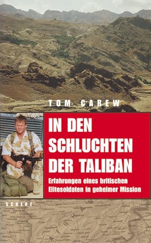 Bild des Verkufers fr In den Schluchten der Taliban: Erfahrungen eines britischen Elitesoldaten in geheimer Mission zum Verkauf von Versandantiquariat Felix Mcke
