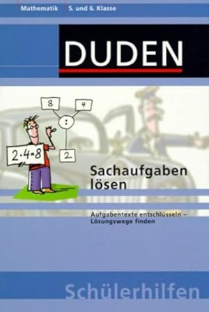 Bild des Verkufers fr Duden Schlerhilfen, Lsen von Sachaufgaben, 5./6. Schuljahr: Aufgabentexte entschlsseln - Lsungswege finden 5. bis 6.Klasse zum Verkauf von Versandantiquariat Felix Mcke