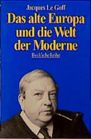 Imagen del vendedor de Das alte Europa und die Welt der Moderne a la venta por Versandantiquariat Felix Mcke