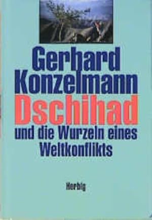 Bild des Verkufers fr Dschihad und die Wurzeln eines Weltkonflikts zum Verkauf von Versandantiquariat Felix Mcke