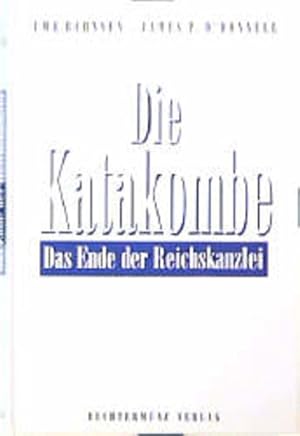 Imagen del vendedor de Die Katakombe. Das Ende der Reichskanzlei a la venta por Versandantiquariat Felix Mcke