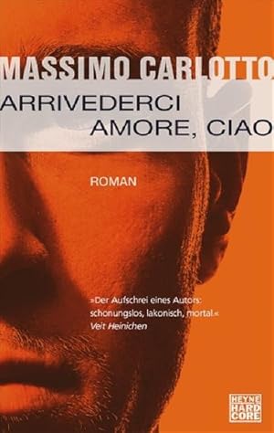 Seller image for Arrivederci Amore, Ciao: Roman for sale by Versandantiquariat Felix Mcke