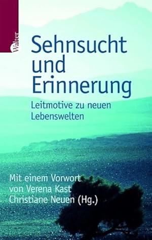 Bild des Verkufers fr Sehnsucht und Erinnerung: Leitmotive zu neuen Lebenswelten zum Verkauf von Versandantiquariat Felix Mcke