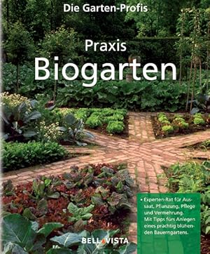 Bild des Verkufers fr Praxis Biogarten. Die Garten-Profis zum Verkauf von Versandantiquariat Felix Mcke