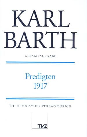 Immagine del venditore per Karl Barth Gesamtausgabe: Gesamtausgabe, Bd.32, Predigten 1917: Abt. I: Predigten 1917 venduto da Versandantiquariat Felix Mcke