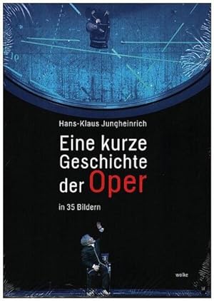 Bild des Verkufers fr Eine kurze Geschichte der Oper: In 35 Bildern zum Verkauf von buchversandmimpf2000