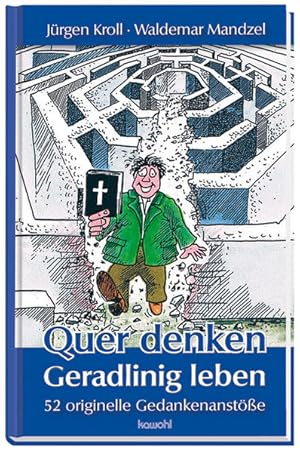 Imagen del vendedor de Quer denken - Geradlinig leben: 52 originelle Gedankenanste a la venta por Versandantiquariat Felix Mcke