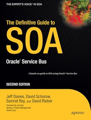 Image du vendeur pour The Definitive Guide to SOA: Oracle Service Bus, Second Edition mis en vente par Versandantiquariat Felix Mcke
