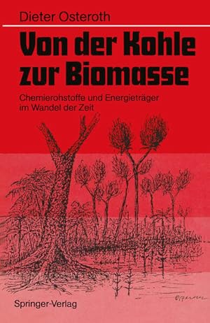 Seller image for Von der Kohle zur Biomasse: Chemierohstoffe und Energietrger im Wandel der Zeit for sale by Versandantiquariat Felix Mcke