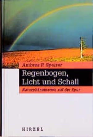 Imagen del vendedor de Regenbogen, Licht und Schall: Naturphnomen auf der Spur a la venta por Versandantiquariat Felix Mcke