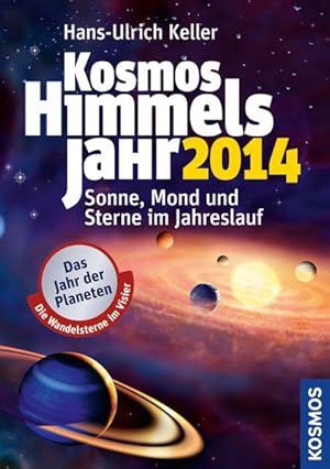 Immagine del venditore per Kosmos Himmelsjahr 2014: Sonne, Mond und Sterne im Jahreslauf venduto da Versandantiquariat Felix Mcke