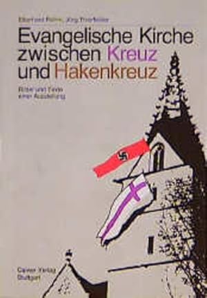 Imagen del vendedor de Evangelische Kirche zwischen Kreuz und Hakenkreuz: Bilder und Texte einer Ausstellung a la venta por Versandantiquariat Felix Mcke