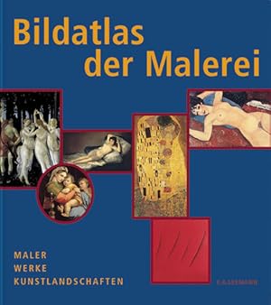 Bild des Verkufers fr Bildatlas der Malerei: Maler - Werke - Kunstlandschaften zum Verkauf von Versandantiquariat Felix Mcke