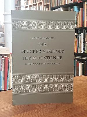 Der Drucker-Verleger Henri II Estienne (Henricus II Stephanus), mit einem Dankwort an Aloys Ruppel,