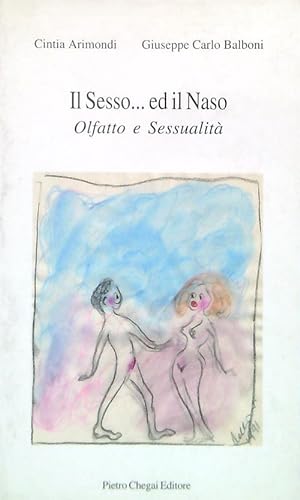 Bild des Verkufers fr Il Sesso. ed il Naso. Olfatto e sessualita' zum Verkauf von Librodifaccia