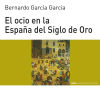 Image du vendeur pour El ocio en la Espaa del Siglo de Oro mis en vente par AG Library