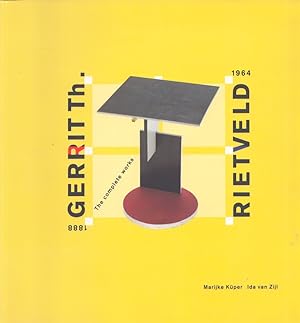 Gerrit Th. Rietveld : The Complete Works 1888-1964
