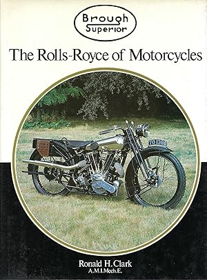 Brough Superior The Rolls-Royce of Motorcycles