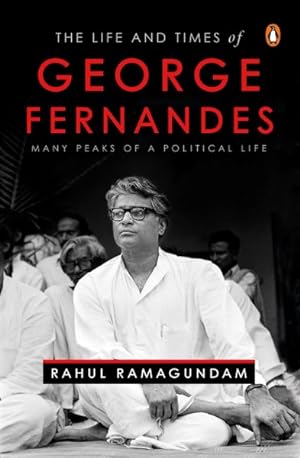 Immagine del venditore per Life and Times of George Fernandes : Many Peaks of a Political Life venduto da GreatBookPricesUK