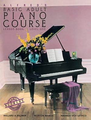 Image du vendeur pour Alfred's Basic Adult Piano Course: Lesson Book 1 : Lesson Book: Level One mis en vente par GreatBookPrices