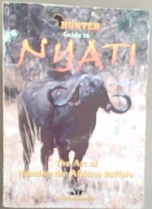 Bild des Verkufers fr Guide to Nyati: The Art of Hunting the African Buffalo zum Verkauf von Chapter 1