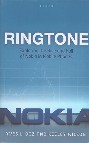 Ringtone : Exploring the Rise and Fall of Nokia in Mobile Phones