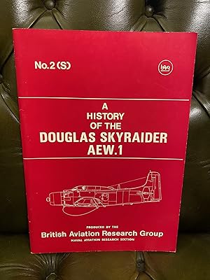 Imagen del vendedor de A History of the Douglas Skyraider AEW.1 a la venta por Kerr & Sons Booksellers ABA