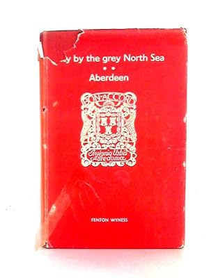 Immagine del venditore per City By the Grey North Sea: Aberdeen venduto da World of Rare Books