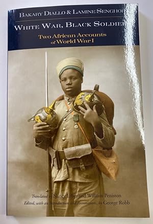 Seller image for White War, Black Soldiers. Two African Accounts of World War I. for sale by Plurabelle Books Ltd