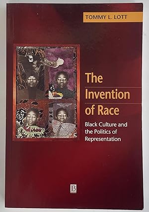 Seller image for The Invention of Race Black Culture and the Politics of Representation for sale by Better Read Than Dead