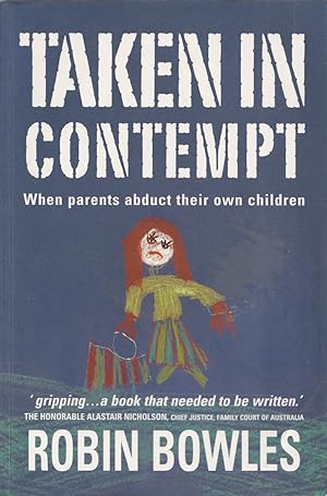 Seller image for Taken in Contempt When Parents Abduct Their Own Children for sale by Haymes & Co. Bookdealers
