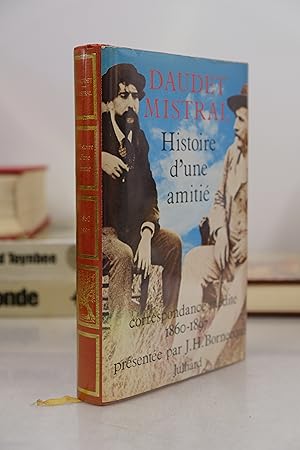 Seller image for Histoire d'une amiti - Correspondance indite entre Alphonse Daudet et Frdric Mistral - 1860-1897 for sale by Librairie du Levant