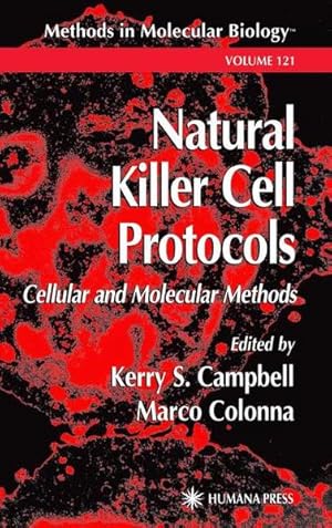 Natural Killer Cell Protocols : Cellular and Molecular Methods (=Methods in Molecular Biology ; v...