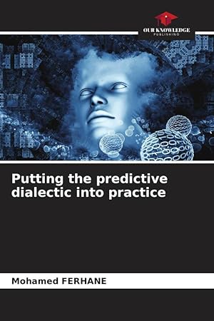 Image du vendeur pour Putting the predictive dialectic into practice mis en vente par moluna