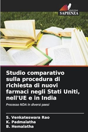 Seller image for Studio comparativo sulla procedura di richiesta di nuovi farmaci negli Stati Uniti, nell\ UE e in India for sale by moluna