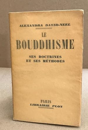 Le bouddhisme ses doctrines et ses méthodes / EO