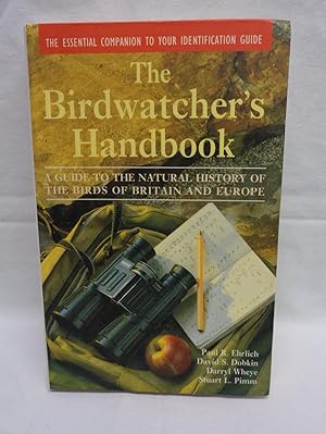 Seller image for The Birdwatcher's Handbook: A Guide to the Natural History of the Birds of Britain and Europe for sale by Timbo's Books & Collectables