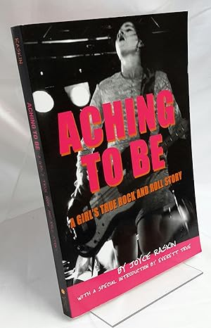 Seller image for Aching to Be: A Girl's True Rock and Roll Story. for sale by Addyman Books