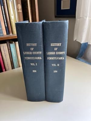 Imagen del vendedor de History of Lehigh County, Pennsylvania and a Genealogical and Biographical Record of Its Families Anniversary History of Lehigh County (2 Volumes Complete) a la venta por Michael J. Toth, Bookseller, ABAA