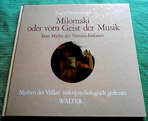 Milomaki oder vom Geist der Musik. Eine Mythe der Yahuna-Indianer. Reihe: Mythen der Völker tiefe...