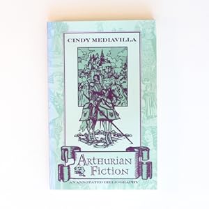 Image du vendeur pour Arthurian Fiction: An Annotated Bibliography mis en vente par Fireside Bookshop