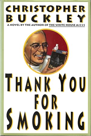 Imagen del vendedor de Thank You for Smoking (Signed First Edition) a la venta por Grayshelf Books, ABAA, IOBA