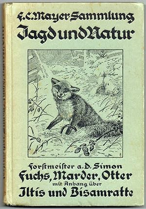 Anleitung für Jagd und Fang von Fuchs, Marder, Otter nach nur eigenen Erfahrungen. Mit Anhang übe...